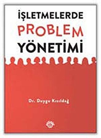 İşletmelerde Problem Yönetimi / Duygu Kızıldağ