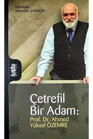 Çetrefil Bir Adam: Prof. Dr. Ahmed Yüksel Özemre