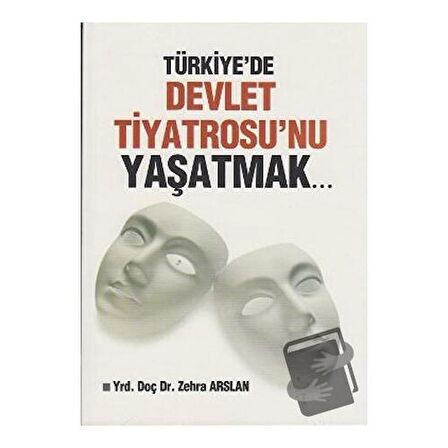Türkiye'de Devlet Tiyatrosu'nu Yaşatmak...