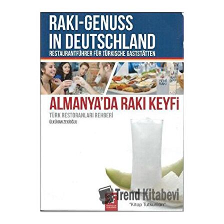 Almanya’da Rakı Keyfi (Türk Restoranları Rehberi) / Raki - Genuss In Deutschland