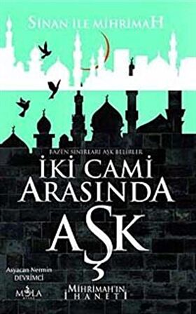 İki Cami Arasında Aşk & Mihrimah'ın İhaneti / Asyacan Nermin Devrimci
