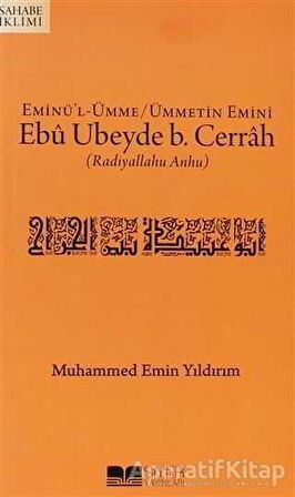 Eminü'l-Ümme - Ümmetin Emini Ebu Ubeyde B. Cerrah (r.a.)