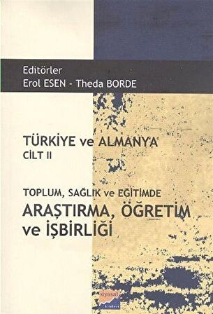 Türkiye ve Almanya Cilt: 2 Toplum Sağlık ve Eğitimde Araştırma Öğretim ve İşbirliği