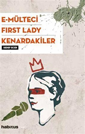 E-Mülteci / First Lady / Kenardakiler