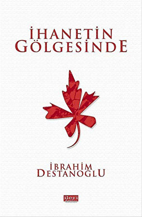 İhanetin Gölgesinde / İbrahim Destanoğlu