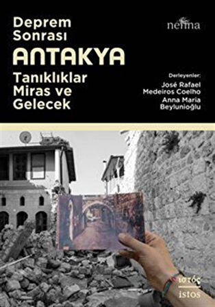 Deprem Sonrası Antakya: Tanıklıklar, Miras ve Gelecek / Kolektif