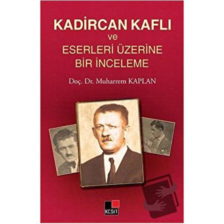 Kadircan Kaflı ve Eserleri Üzerine Bir İnceleme