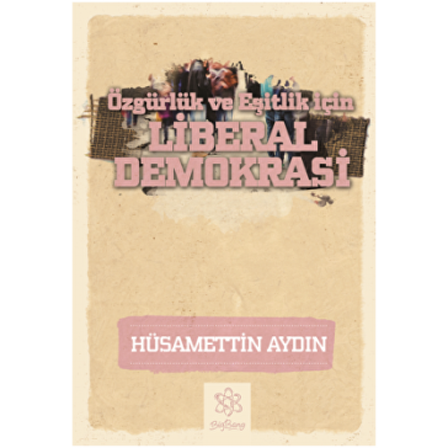 Liberal Demokrasi - Özgürlük ve Eşitlik için