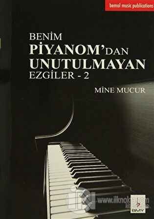 BENİM PİYANOMDAN UNUTULMAYAN EZGİLER 2