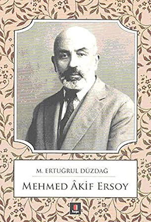 MEHMED AKİF ERSOY  M. Ertuğrul DÜZDAĞ