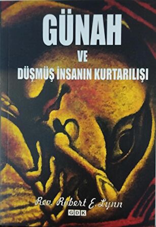 Günah ve Düşmüş İnsanın Kurtarılışı