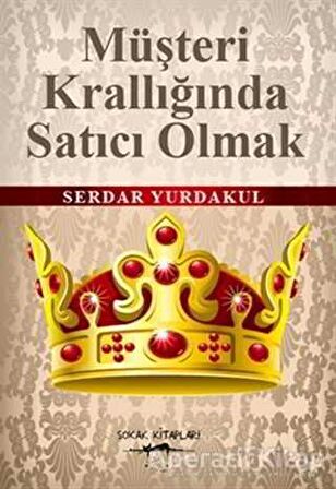 Müşteri Krallığında Satıcı Olmak