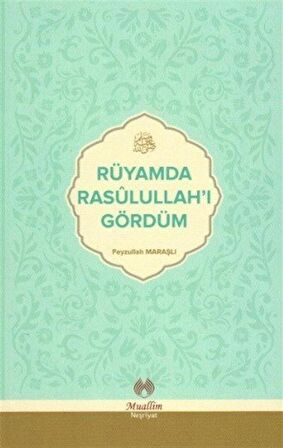 Rüyamda Rasulullah'ı Gördüm