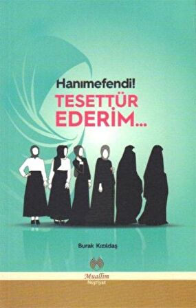 Hanımefendi! Tesettür Ederim...