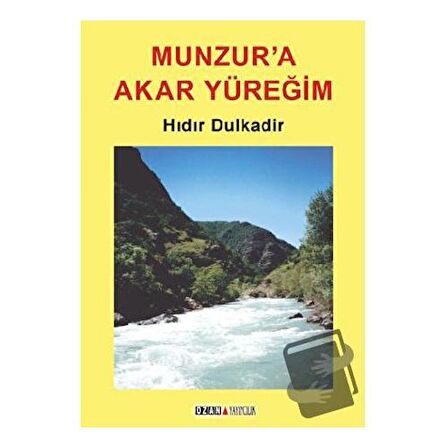 Munzur’a Akar Yüreğim