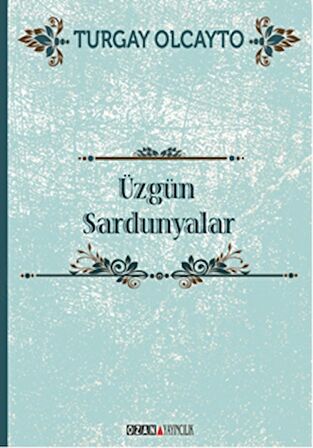 Üzgün Sardunyalar