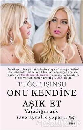 Onu Kendine Aşık Et