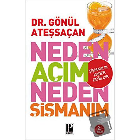 Neden Açım Neden Şişmanım / Pozitif Yayınları / Gönül Ateşsaçan