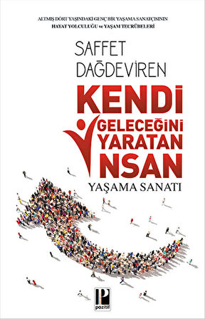 Kendi Geleceğini Yaratan İnsan Yaşam Sanatı