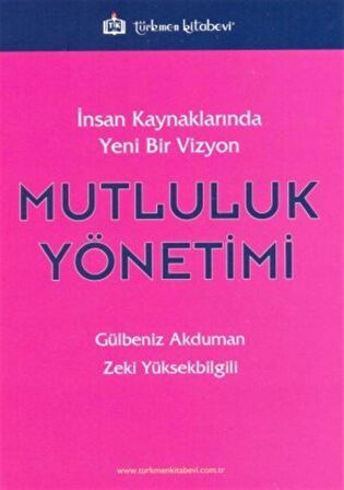 İnsan Kaynaklarında Yeni Bir Vizyon: Mutluluk Yönetimi