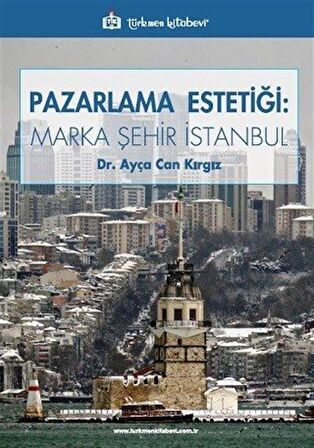 Pazarlama Estetiği: Marka Şehir İstanbul