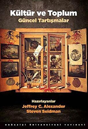 Kültür ve Toplum & Güncel Tartışmalar / Jeffrey C. Alexander