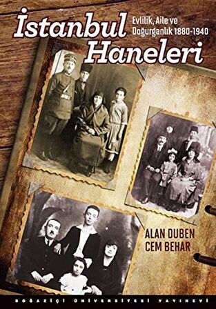 İstanbul Haneleri & Evlilik, Aile ve Doğurganlık 1880-1940 / Cem Behar