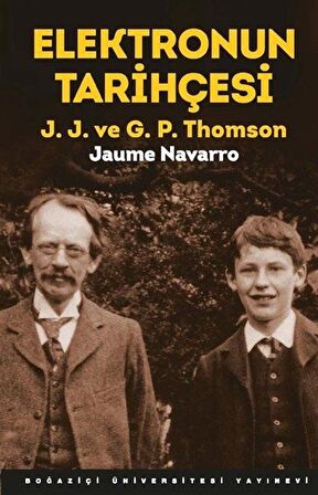 Elektronun Tarihçesi & J.J. ve G.P. Thomson / Jaume Navarro