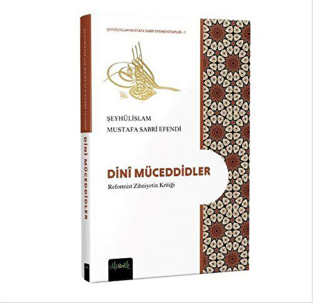 Dini Müceddidler (Reformist Zihniyetin Kritiği) / Şeyhülislam Mustafa Sabri Efendi