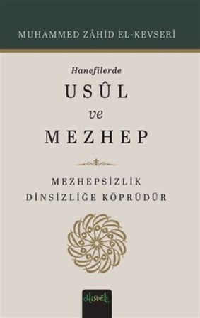 Hanefilerde Usul ve Mezhep / Muhammed Zahid el-Kevseri