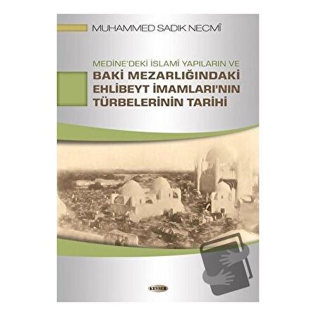 Medine'deki İslami Yapıların ve Baki Mezarlığındaki Ehlibeyt İmamları'nın Türbelerinin Tarihi