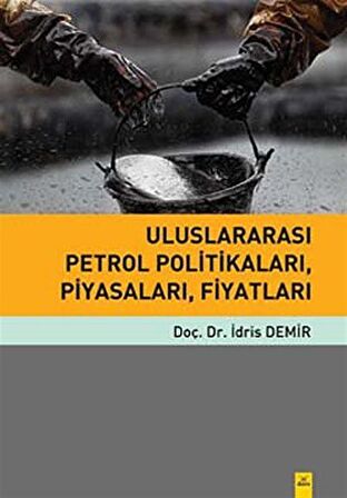 Uluslararası Petrol Politikaları, Piyasaları, Fiyatları