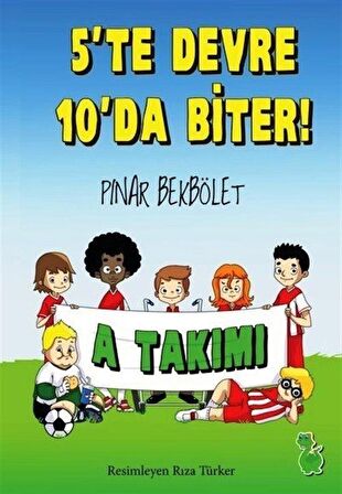 A Takımı - 5’te Devre 10’da Biter!