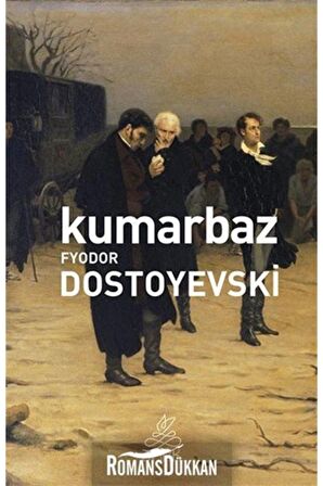 Kumarbaz - Fyodor Mihayloviç Dostoyevski