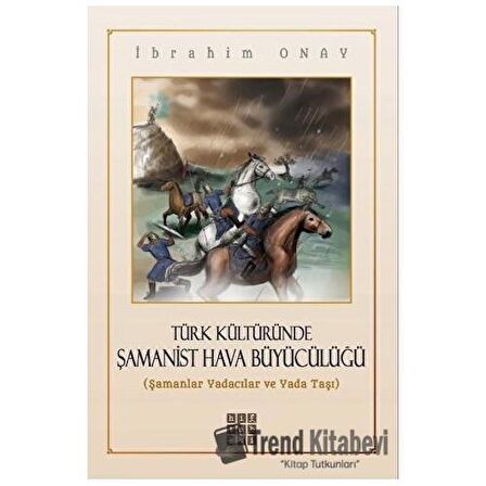 Türk Kültüründe Şamanist Hava Büyücülüğü