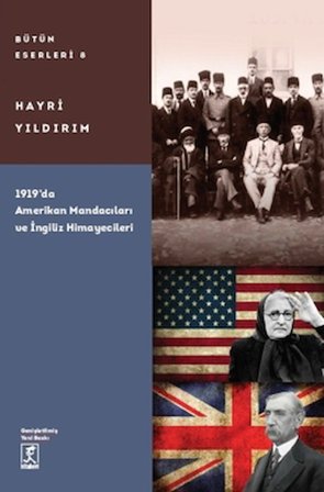1919’da Amerikan Mandacıları ve İngiliz Himayecileri