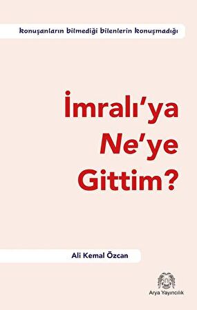 İmralı’ya Ne’ye Gittim?