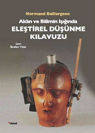 Aklın ve Bilimin Işığında Eleştirel Düşünme Kılavuzu / Normand Baillargeon
