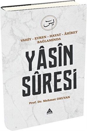 Vahiy - Evren - Hayat - Ahiret Bağlamında Yasin Suresi