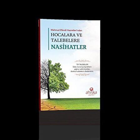 Mahmud Efendi Hazretleri'nden Hocalara ve Talebelere Nasihatler