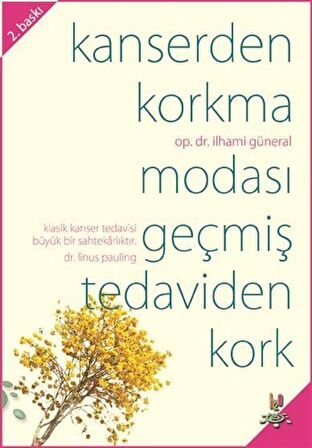 Kanserden Korkma Modası Geçmiş Tedaviden Kork