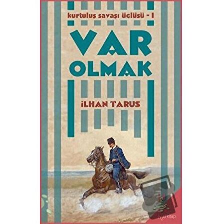 Kurtuluş Savaşı Üçlüsü 1 - Var Olmak