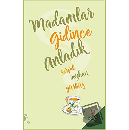 Madamlar Gidince Anladık