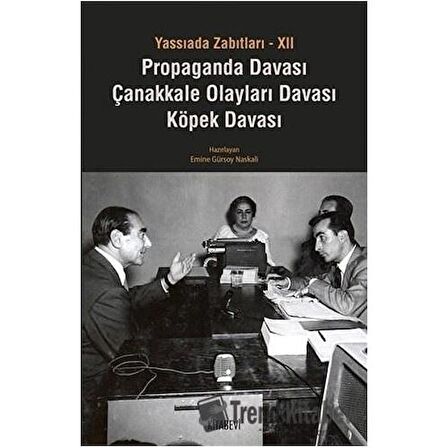 Yassıada Zabıtları 12: Propaganda Davası - Çanakkale Olayları Davası - Köpek Davası