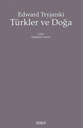 Türkler ve Doğa / Edward Tryjarski