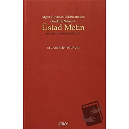 Afgan Türkistan Edebiyatından Örnek Bir Şahsiyet - Üstad Metin