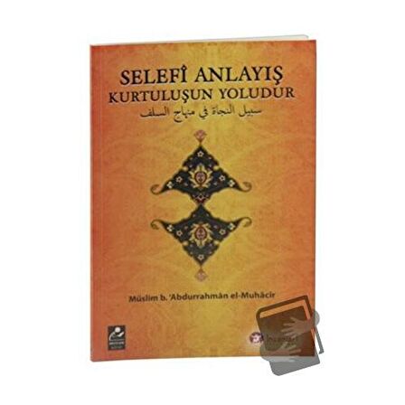 Selefi Anlayış Kurtuluşun Yoludur