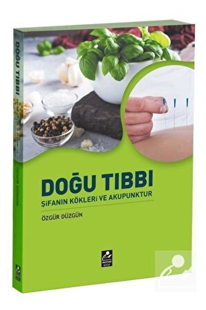 Doğu Tıbbı Şifanın Kökleri Ve Akupunktur