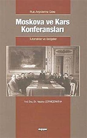 Rus Arşivlerine Göre Moskova ve Kars Konferansları