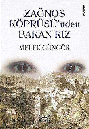 Zağnos Köprüsü’nden Bakan Kız